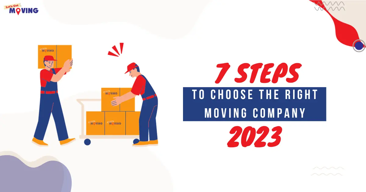 7 Steps To Choose The Right Moving Company In 2024